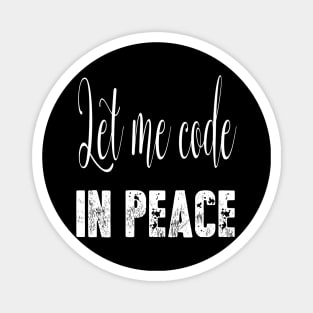 Let me code in peace Magnet